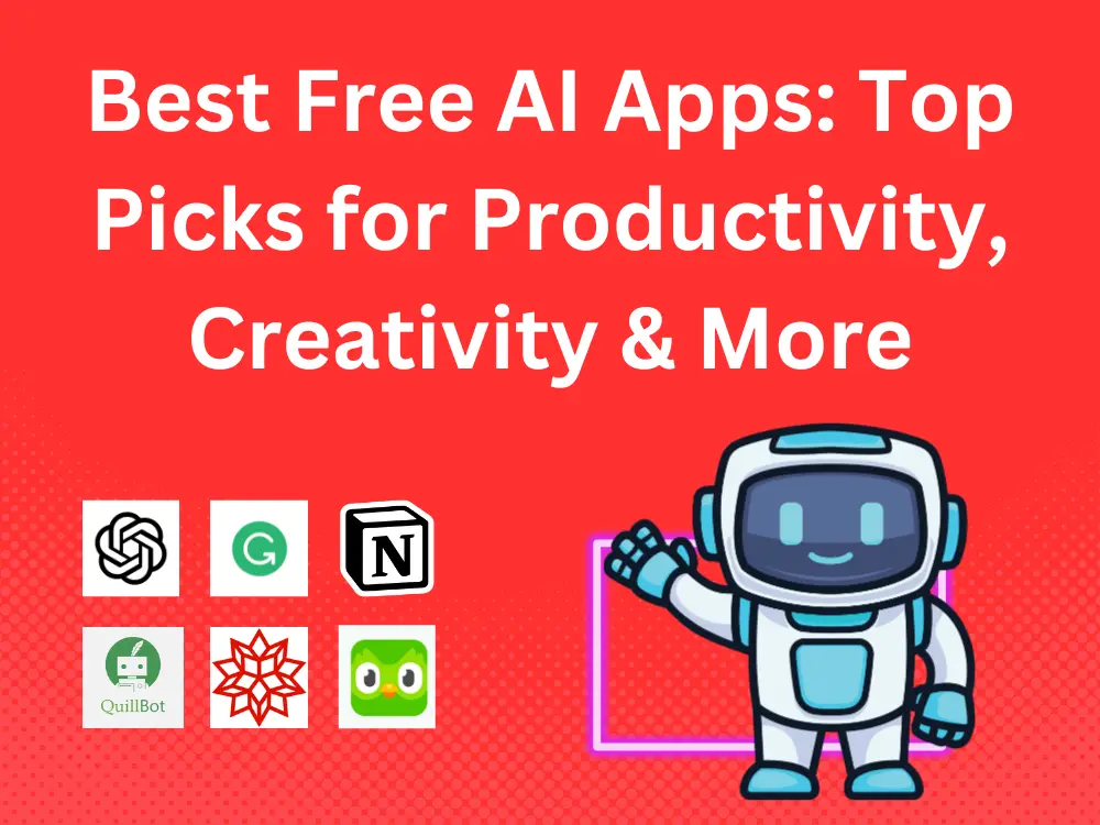 Best Free AI Apps: Top Picks for Productivity, Creativity & More