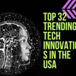 Top 32 Trending Tech Innovations in the USA