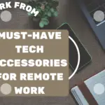 Must-Have Tech Accessories for Remote Work
