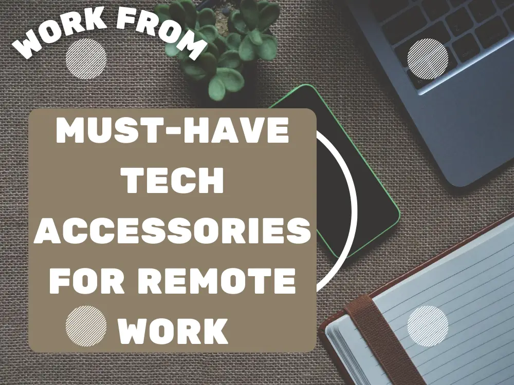 Must-Have Tech Accessories for Remote Work