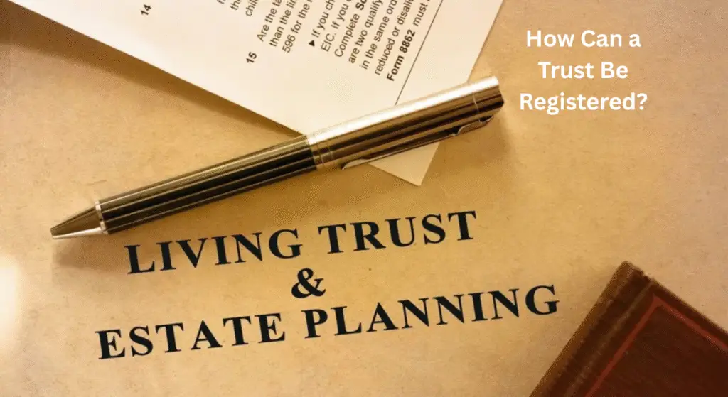 How Can a Trust Be Registered?