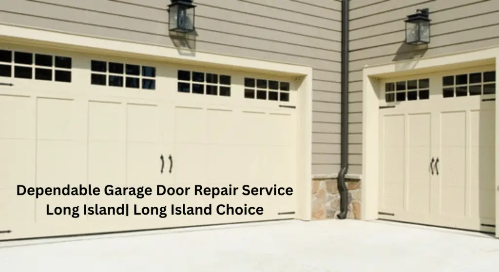 Dependable Garage Door Repair Service Long Island| Long Island Choice
